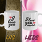 I Love You and I Love You More Couples Mug - Set of 2 His and Hers