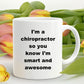 Chiropractor Custom Ceramic Coffee Mug - I'm a chiropractor so you know I'm smart and awesome