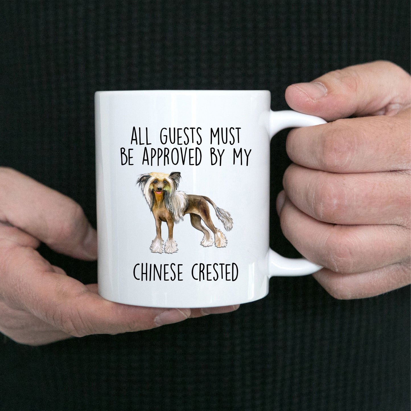 Chinese Crested Dog Funny Ceramic Coffee Mug - All guests must be approved by my Chinese Crested