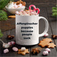 Affenpinscher dog funny coffee mug -Affenpinscher puppies because people suck