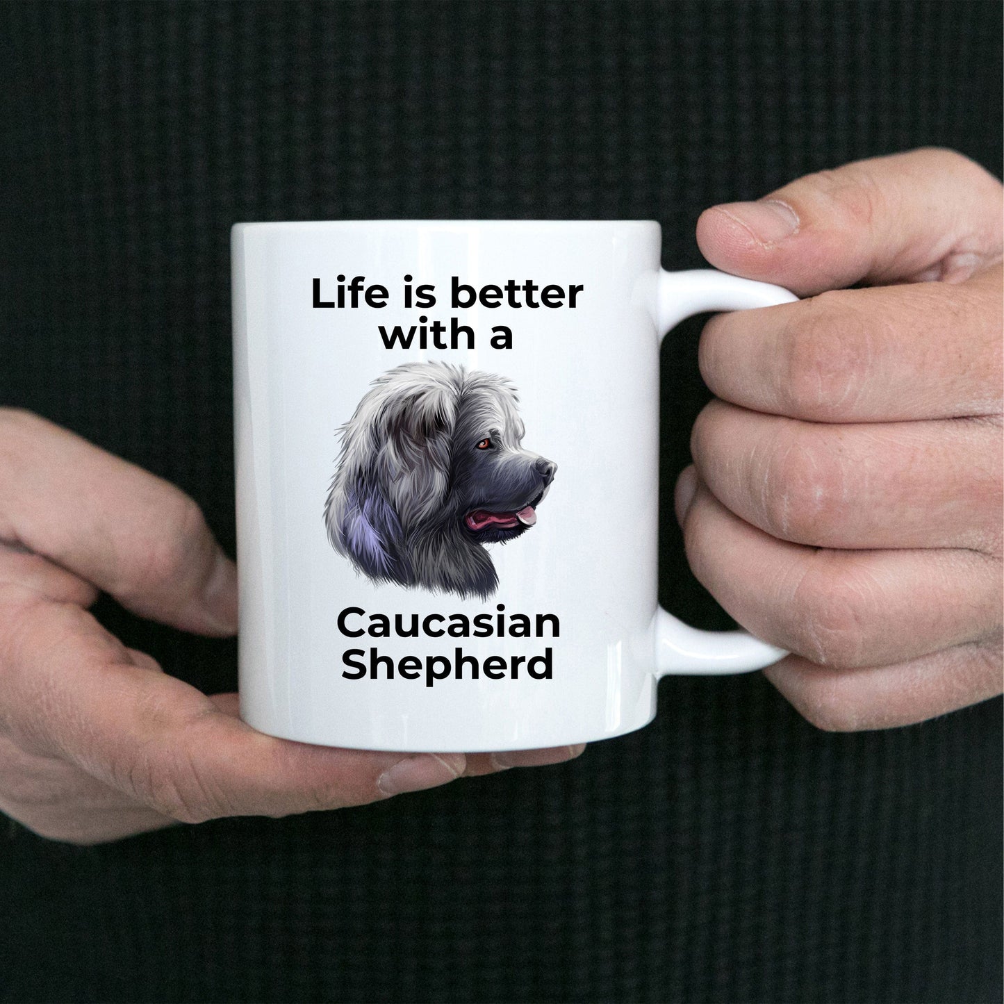 Caucasian Shepherd Dog Ceramic Coffee Cup - Life is Better with a Caucasian Shepherd