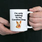 Carolina Funny Dog Coffee Mug - I'm only talking to my Carolina Dog