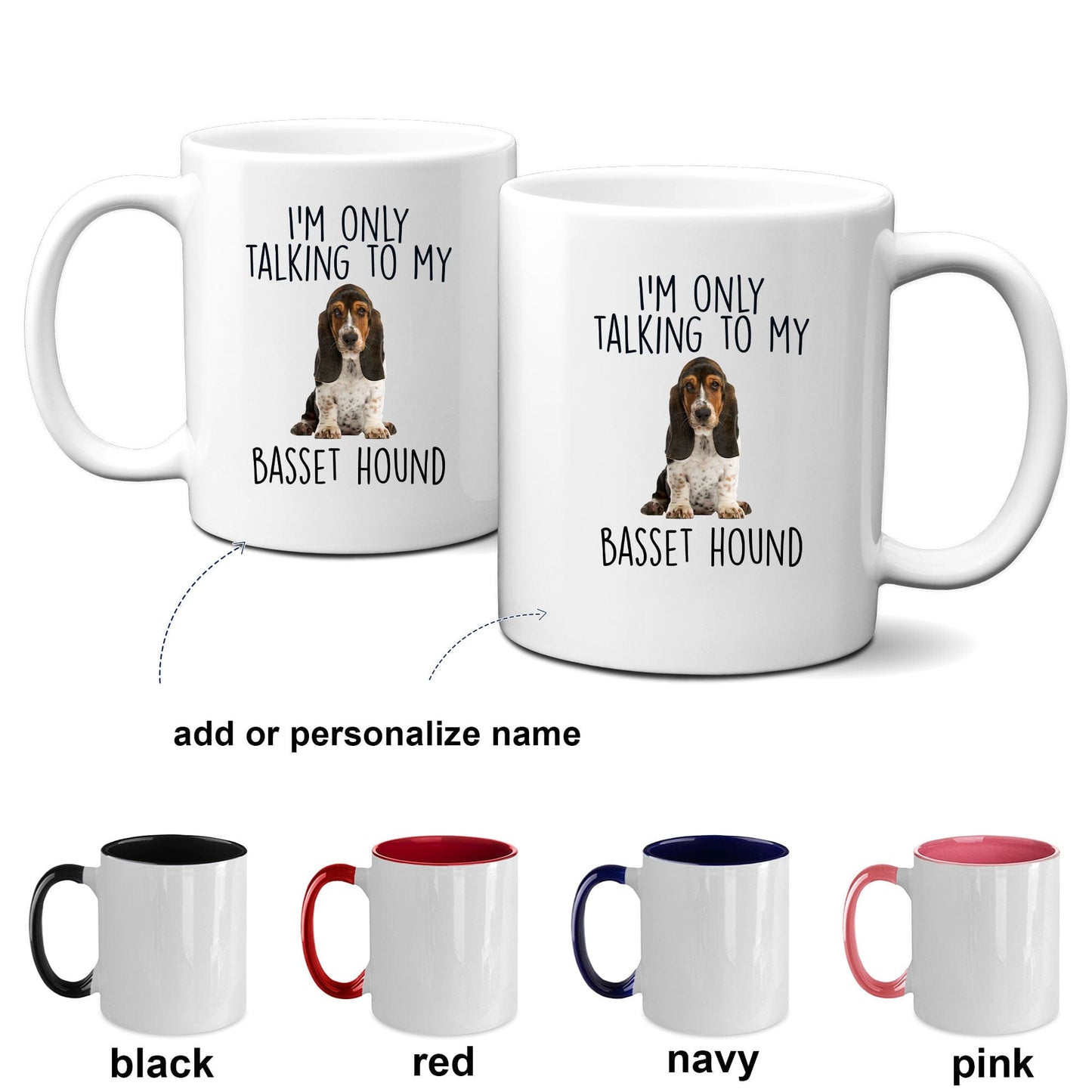 I'm Only Talking to My Basset Hound Dog Custom Ceramic Coffee Mug
