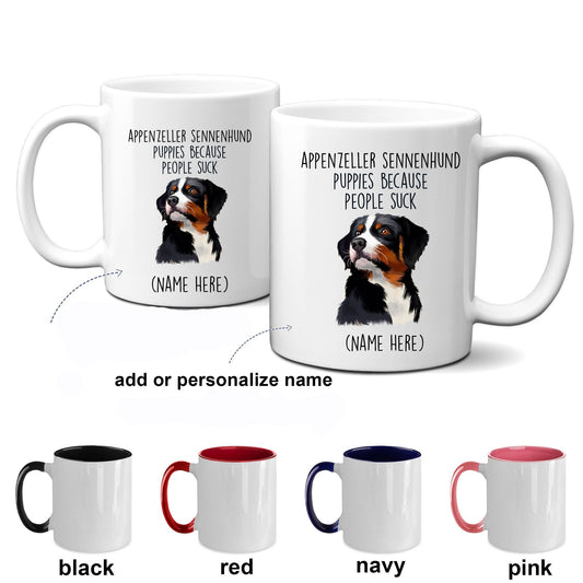 Appenzeller Sennenhund Puppies Because People Suck Funny Coffee Mug