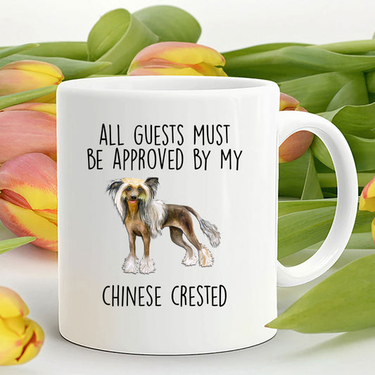 Chinese Crested Dog Funny Ceramic Coffee Mug - All guests must be approved by my Chinese Crested