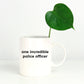 One Incredible Police Officer Coffee Mug