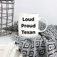 Loud Proud Texan Ceramic Coffee Mug