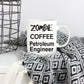 Petroleum Engineer Zombie Ceramic White Coffee Mug Makes a Funny Sarcastic Gift
