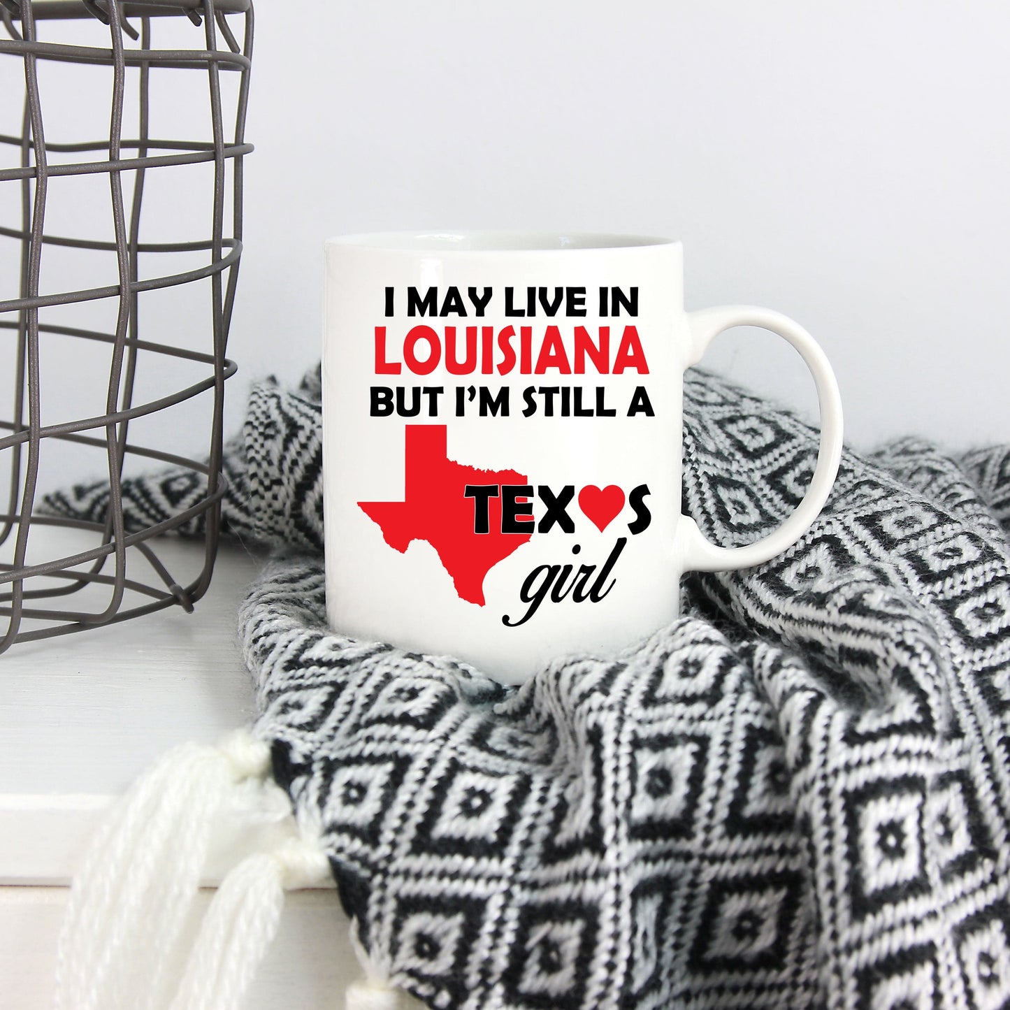 Texas Girl - I May Live In Louisiana But I'm Still a Texas Girl White Coffee Mug