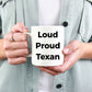Loud Proud Texan Ceramic Coffee Mug