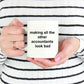 Funny Accountant Coffee Mug - Making All the Other Accountants Look Bad