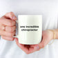 One Incredible Chiropractor Coffee Mug
