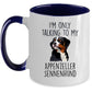 Appenzeller Sennenhund - I'm Only Talking to Funny Coffee Mug