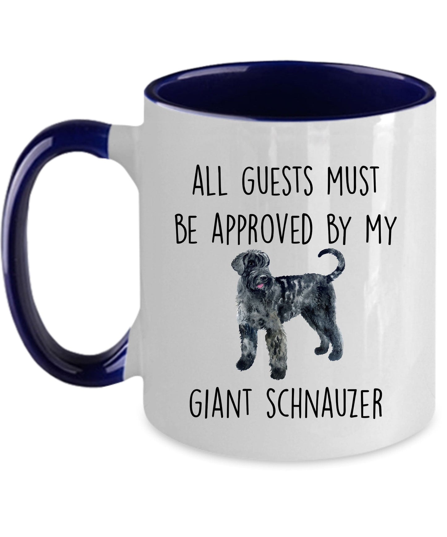 Giant Schnauzer funny dog lover coffee mug - All guests must be approved by my Giant Schnauzer
