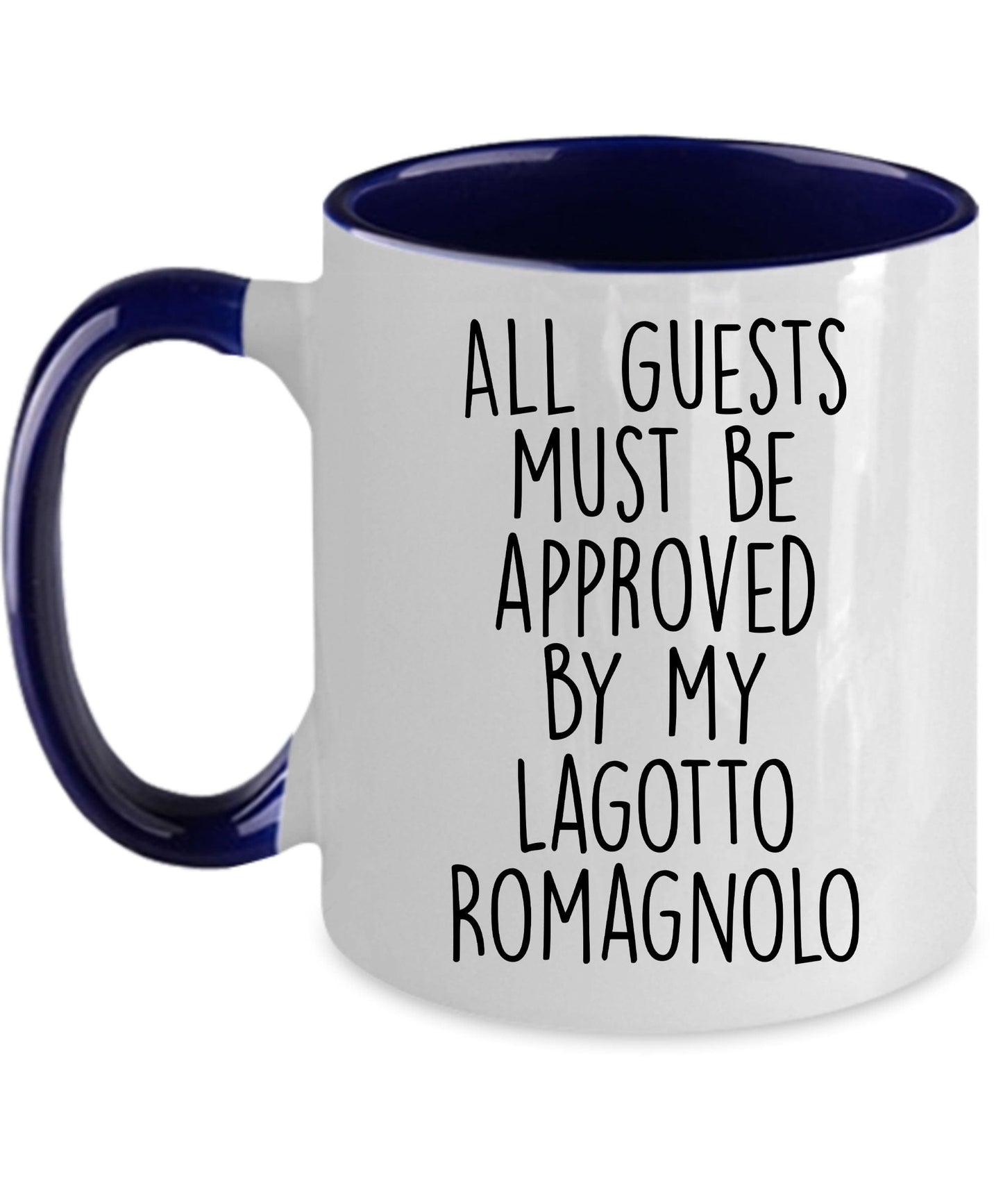 Lagotto Romagnolo funny dog lover ceramic coffee mug - All guests must be approved by the Lagotto Romagnolo