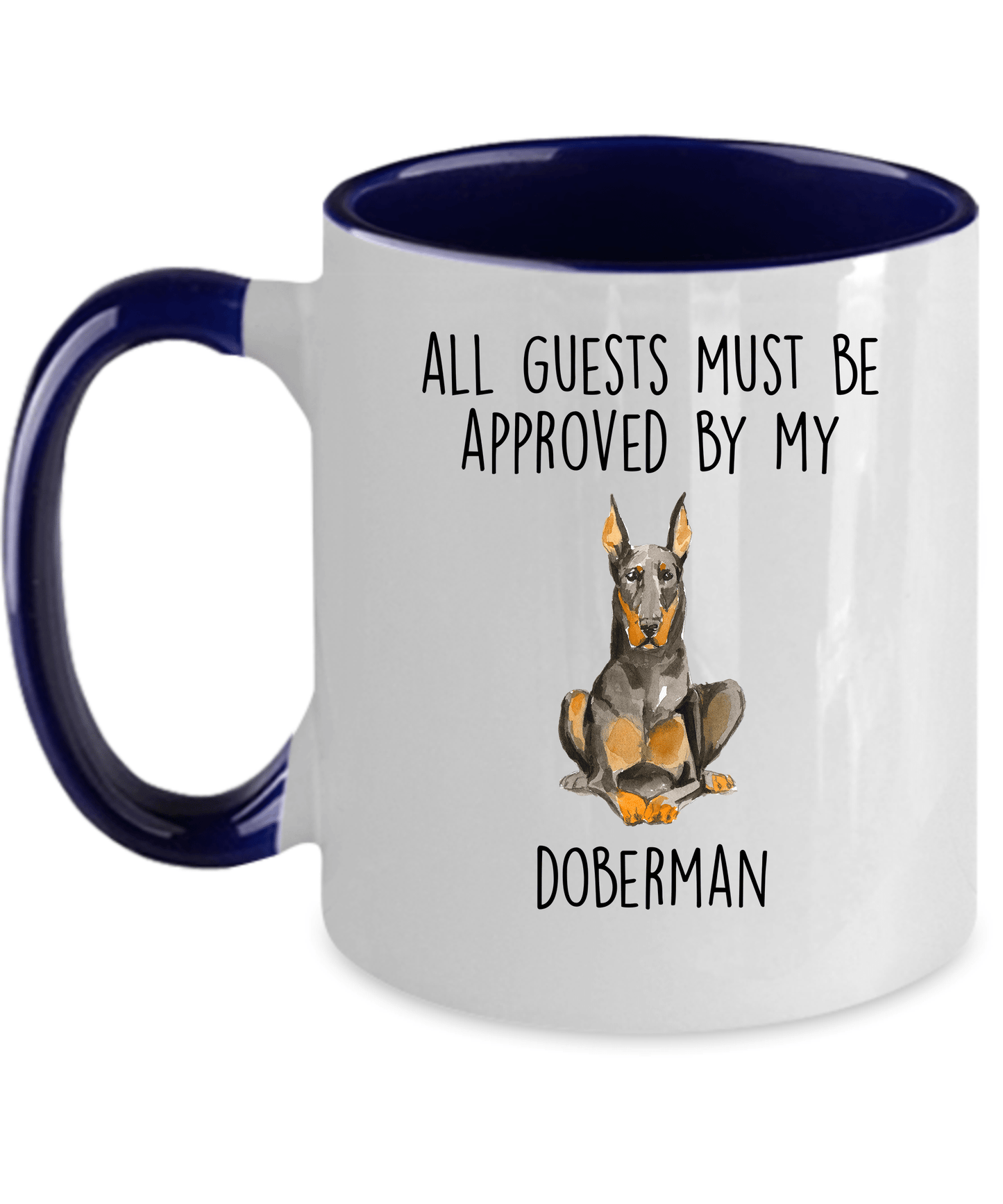 Doberman Pinscher Funny Dog Ceramic Coffee Mug All Guests must be approved