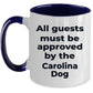 Carolina Dog Funny Coffee Mug - All guests must be approved by the Carolina Dog