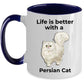 Persian Cat Coffee Mug - Life is Better