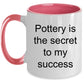 Pottery Hobbyist Mug - Pottery is the secret to my success
