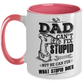 Funny Dad Coffee Mug - Dad Can't Fix Stupid