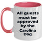 Carolina Dog Funny Coffee Mug - All guests must be approved by the Carolina Dog