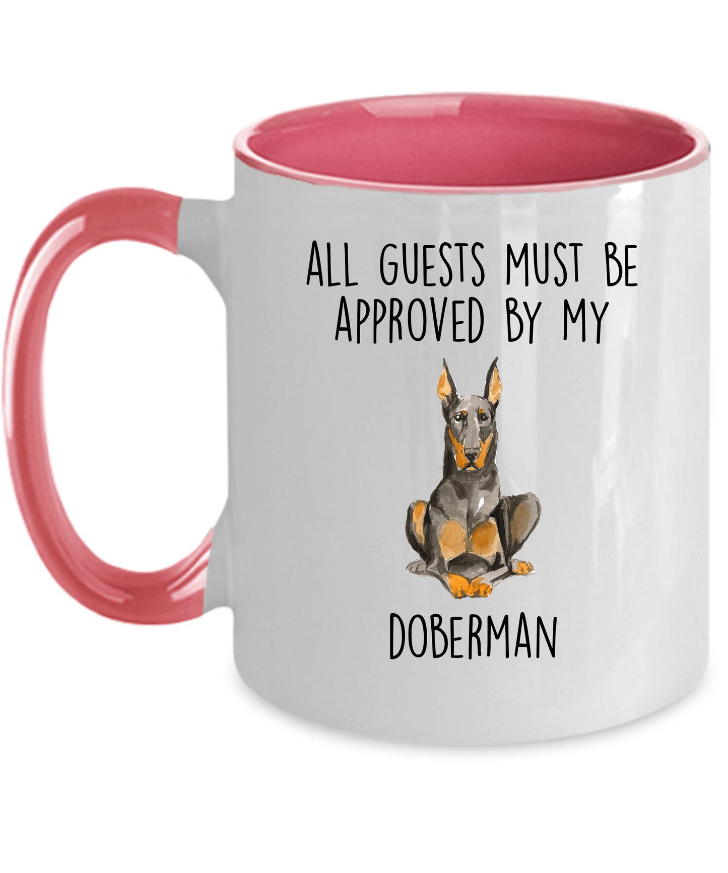 Doberman Pinscher Funny Dog Ceramic Coffee Mug All Guests must be approved