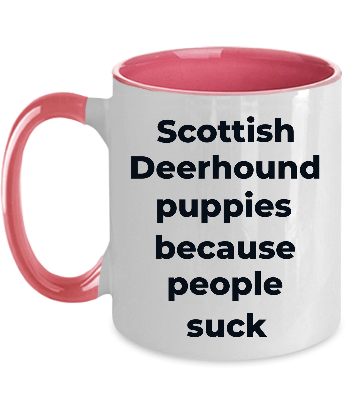 Scottish Deerhound Funny Dog Coffee Mug white and color two tone -puppies because people suck