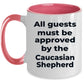 Caucasian Shepherd Dog Coffee Mug - All guests must be approved by the Caucasian Shepherd