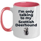 Scottish Deerhound Dog Funny Coffee Mug - I'm only talking to my Scottish Deerhound