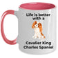 Cavalier King Charles Spaniel Coffee Mug - Life is Better