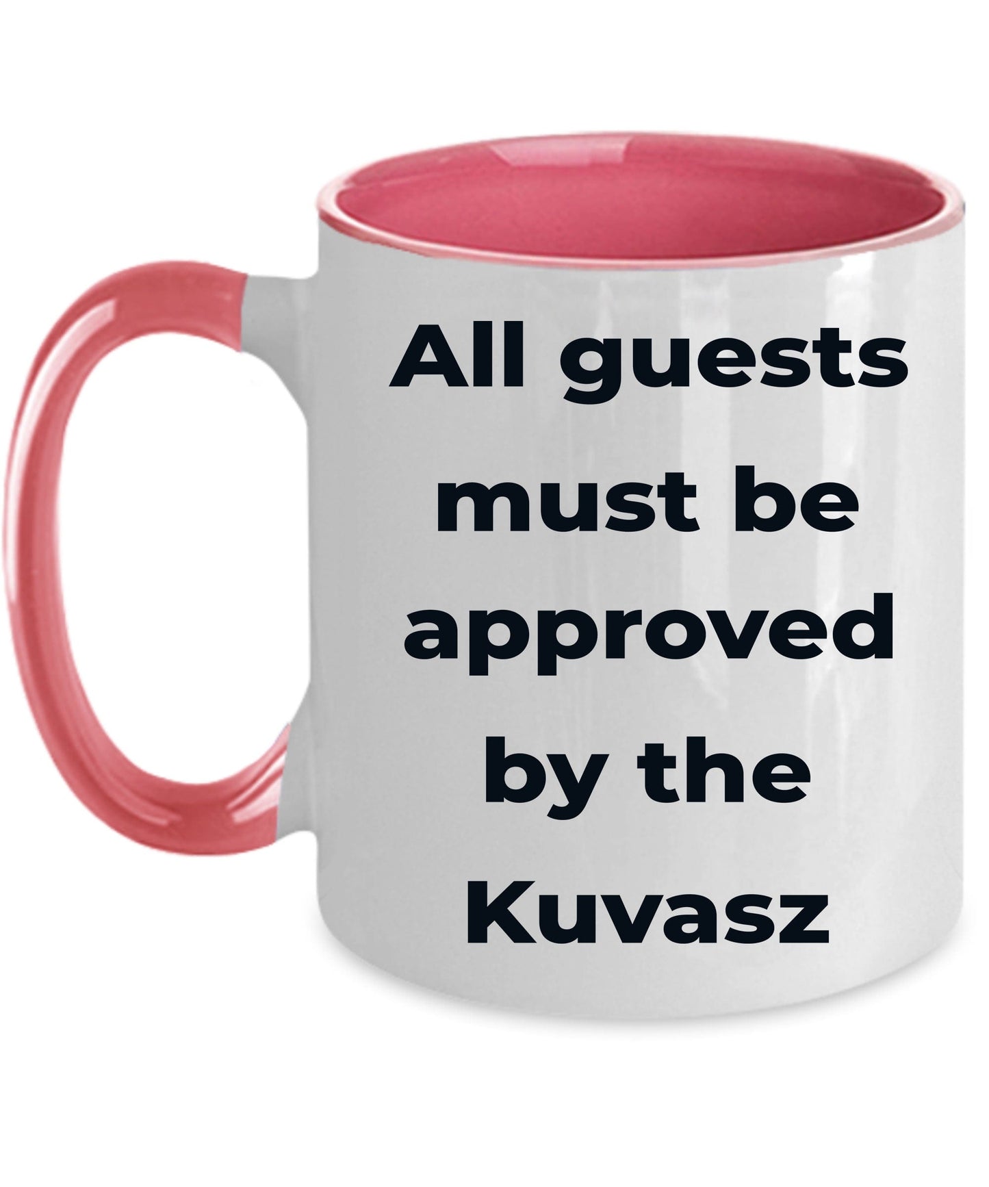 Kuvasz Dog funny Coffee Mug - All guests must be approved by the Kuvasz