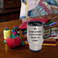 Funny Yoga Travel Mug - My Yoga pants have never been to Yoga