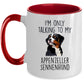 Appenzeller Sennenhund - I'm Only Talking to Funny Coffee Mug