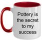 Pottery Hobbyist Mug - Pottery is the secret to my success