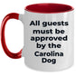 Carolina Dog Funny Coffee Mug - All guests must be approved by the Carolina Dog