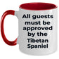 Tibetan Spaniel Funny Dog Coffee Mug - All guests must be appoved by the Tibetan Spaniel