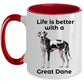 Great Dane Life is Better Coffee Mug