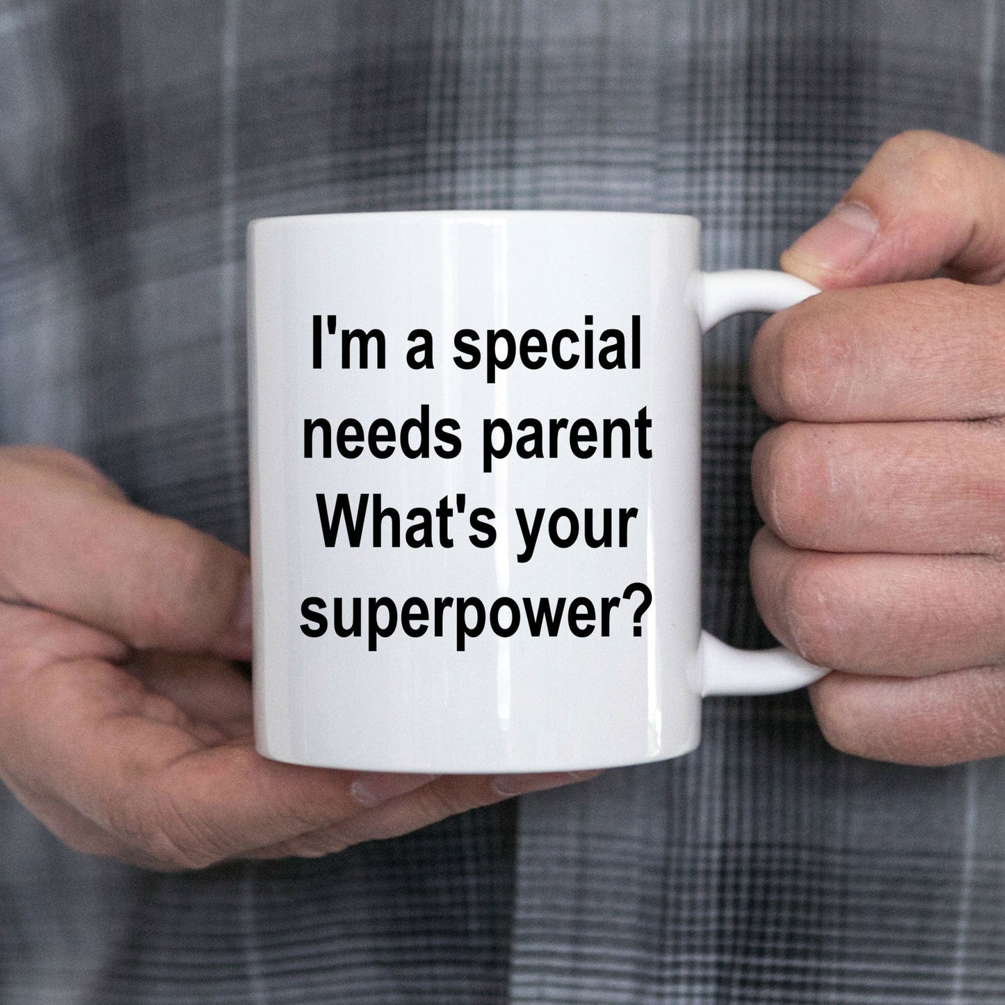 I'm a Special Needs Parent What's Your Super Power Coffee Mug