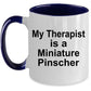 Miniature Pinscher Dog Therapist Coffee Mug