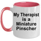 Miniature Pinscher Dog Therapist Coffee Mug