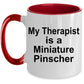 Miniature Pinscher Dog Therapist Coffee Mug