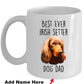 Best Ever Irish Setter Dog Dad Custom Ceramic Coffee Mug