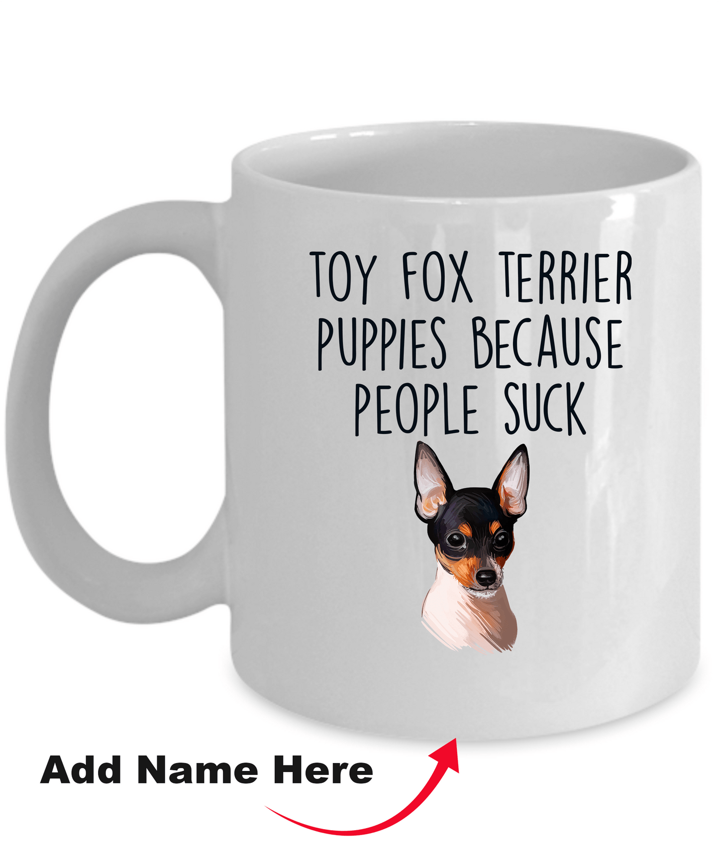 Toy Fox Terrier Puppies Because People Suck Coffee Mug