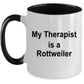 Rottweiler Dog Owner Lover Funny Gift Therapist White Ceramic Coffee Mug