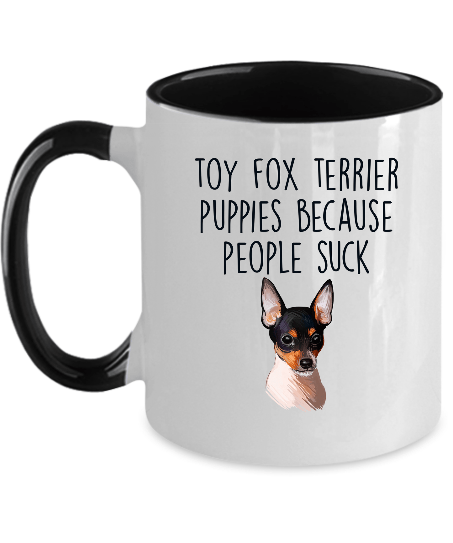 Toy Fox Terrier Puppies Because People Suck Coffee Mug