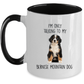Funny Bernese Mountain Dog Custom Coffee Mug - I'm only talking to my dog