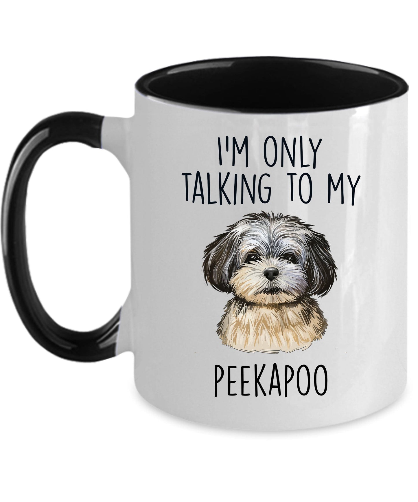 Peekapoo Dog Coffee Mug - I'm Only Talking to my Peekapoo