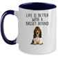 Life is Better with a Basset Hound Custom Ceramic Coffee Mug