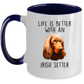 Life is Better with an Irish Setter Dog Ceramic Coffee Mug