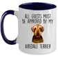 Funny Dog Ceramic Coffee Mug - All Guests Must be Approved by my Airedale Terrier